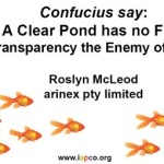 Confucius say: A Clear Pond has no Fish,  Is Transparency the Enemy of Profit?